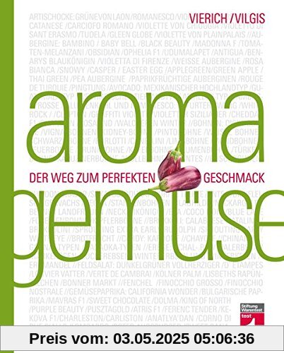 Aroma Gemüse: Der Weg zum perfekten Geschmack | Kochen neu entdecken | Von Stiftung Warentest Aroma Gemüse: Der Weg zum perfekten Geschmack | Kochen neu entdecken | Von Stiftung Warentest