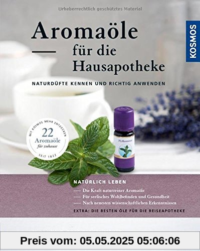 Aromaöle für die Hausapotheke: Naturdüfte kennen und richtig anwenden