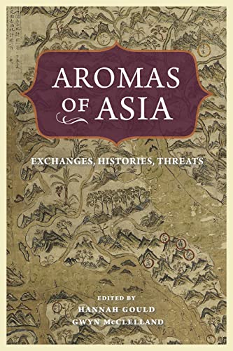 Aromas of Asia: Exchanges, Histories, Threats (Perspectives on Sensory History) von Pennsylvania State University Press