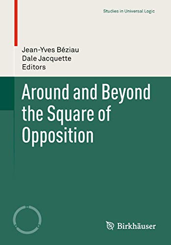 Around and Beyond the Square of Opposition (Studies in Universal Logic) von Birkhäuser