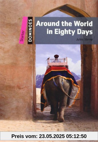 Around the World in Eighty Days: 5. Schuljahr, Stufe 1. Reader (Dominoes, Starter Level)