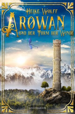 Arowan und der Turm der Winde von Legionarion Verlag