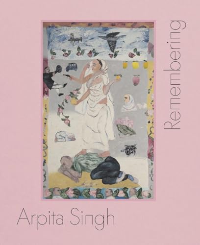 Arpita Singh. Remembering: Serpentine Gallery Arpita Singh. Remembering: Serpentine Gallery von König, Walther