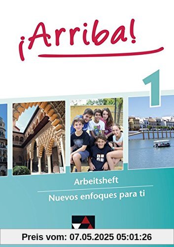 ¡Arriba! / Arriba AH 1: Nuevos enfoques para ti. Lehrwerk für Spanisch als 2. Fremdsprache ¡Arriba! / Arriba AH 1: Nuevos enfoques para ti. Lehrwerk für Spanisch als 2. Fremdsprache