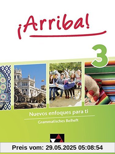 ¡Arriba! / Nuevos enfoques para ti: ¡Arriba! / ¡Arriba! Grammatisches Beiheft 3: Nuevos enfoques para ti ¡Arriba! / Nuevos enfoques para ti: ¡Arriba! / ¡Arriba! Grammatisches Beiheft 3: Nuevos enfoques para ti