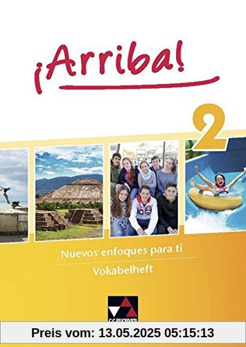 ¡Arriba! / Nuevos enfoques para ti: ¡Arriba! / ¡Arriba! Vokabelheft 2: Nuevos enfoques para ti ¡Arriba! / Nuevos enfoques para ti: ¡Arriba! / ¡Arriba! Vokabelheft 2: Nuevos enfoques para ti