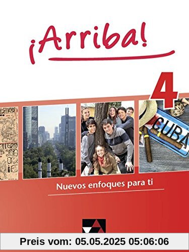 ¡Arriba! / Nuevos enfoques para ti. Lehrwerk für Spanisch als 2. Fremdsprache: ¡Arriba! / ¡Arriba! 4: Nuevos enfoques para ti. Lehrwerk für Spanisch als 2. Fremdsprache ¡Arriba! / Nuevos enfoques para ti. Lehrwerk für Spanisch als 2. Fremdsprache: ¡Arriba! / ¡Arriba! 4: Nuevos enfoques para ti. Lehrwerk für Spanisch als 2. Fremdsprache