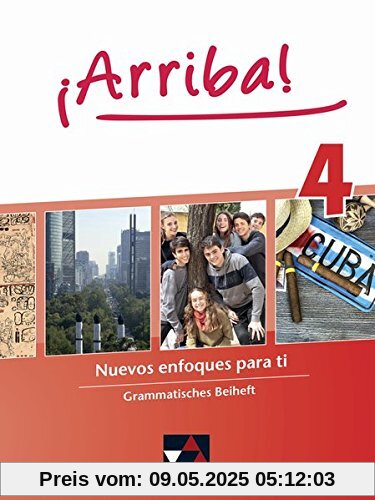 ¡Arriba! / Nuevos enfoques para ti. Lehrwerk für Spanisch als 2. Fremdsprache: ¡Arriba! / ¡Arriba! Grammatisches Beiheft 4: Nuevos enfoques para ti. Lehrwerk für Spanisch als 2. Fremdsprache