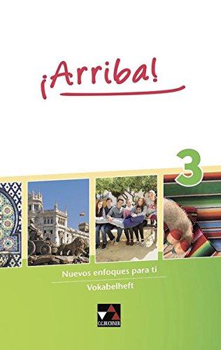 ¡Arriba! / ¡Arriba! Vokabelheft 3: Nuevos enfoques para ti. Lehrwerk für Spanisch als 2. Fremdsprache (¡Arriba!: Nuevos enfoques para ti. Lehrwerk für Spanisch als 2. Fremdsprache)