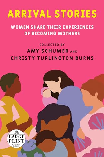 Arrival Stories: Women Share Their Experiences of Becoming Mothers (Random House Large Print) von Diversified Publishing