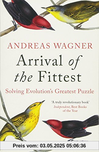 Arrival of the Fittest: Solving Evolution's Greatest Puzzle