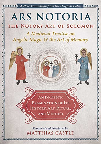 Ars Notoria: The Notory Art of Solomon: A Medieval Treatise on Angelic Magic and the Art of Memory von Inner Traditions