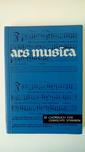 Ars Musica: Chorbuch für gemischte Stimmen. Band 4. gemischter Chor. Chorbuch.