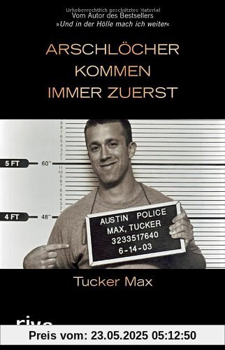 Arschlöcher kommen immer zuerst Arschlöcher kommen immer zuerst