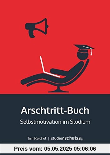 Arschtritt-Buch: Selbstmotivation im Studium Arschtritt-Buch: Selbstmotivation im Studium