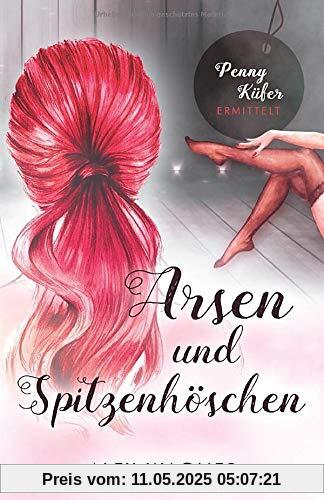 Arsen und Spitzenhöschen: Penny Küfer ermittelt Arsen und Spitzenhöschen: Penny Küfer ermittelt