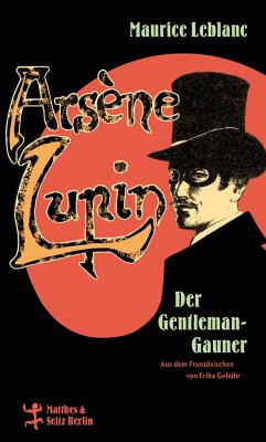 Arsène Lupin, der Gentleman-Gauner von Matthes & Seitz Berlin