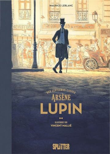 Arsène Lupin – Der Gentleman-Dieb: Illustrierter Roman Arsène Lupin – Der Gentleman-Dieb: Illustrierter Roman