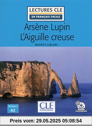 Arsene Lupin L'Aiguille creuse - Livre + audio online Arsene Lupin L'Aiguille creuse - Livre + audio online