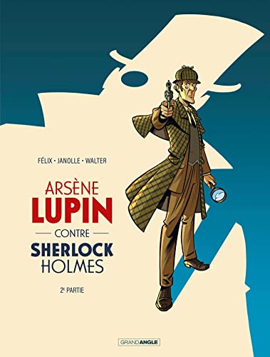 Arsène Lupin contre Sherlock Holmes - vol. 02/2: 2e partie Arsène Lupin contre Sherlock Holmes - vol. 02/2: 2e partie