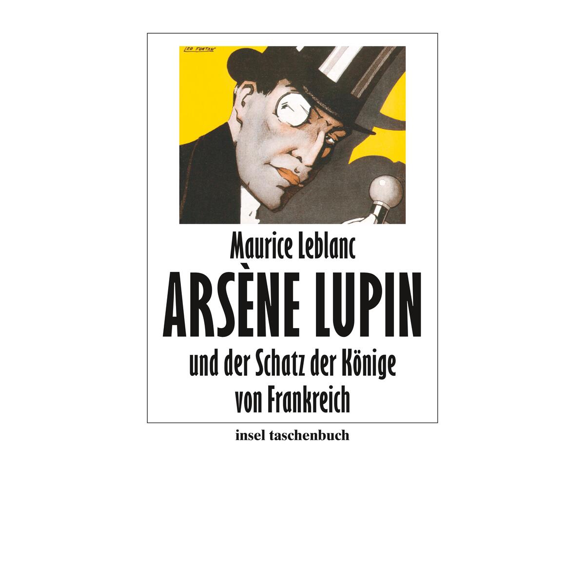 Arsène Lupin und der Schatz der Könige von Frankreich Arsène Lupin und der Schatz der Könige von Frankreich von Insel Verlag GmbH