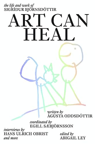 Art Can Heal: The Life and Work of Sigridur Bjoernsdottir