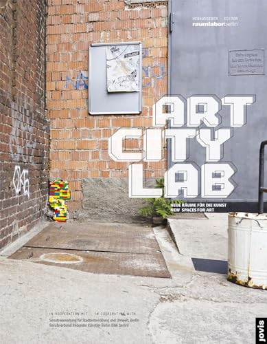 Art City Lab: Neue Räume für die Kunst von Jovis Verlag