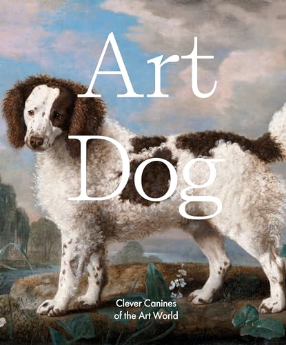 Art Dog: Clever Canines of the Art World von Smith Street Books