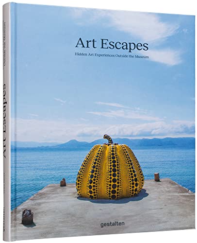 Art Escapes: Hidden Art Experiences Outside the Museum von Gestalten