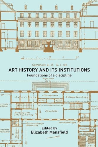 Art History and Its Institutions: The Nineteenth Century von Routledge
