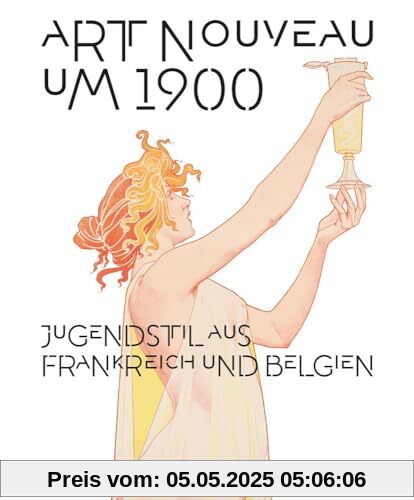 Art Nouveau um 1900: Jugendstil aus Frankreich und Belgien