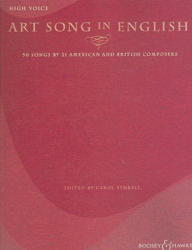 Art Song in English: 50 Lieder von 21 amerikanischen und britischen Komponisten. hohe Stimme und Klavier.: High Voice: 50 Songs by 21 American and British Composers Art Song in English: 50 Lieder von 21 amerikanischen und britischen Komponisten. hohe Stimme und Klavier.: High Voice: 50 Songs by 21 American and British Composers