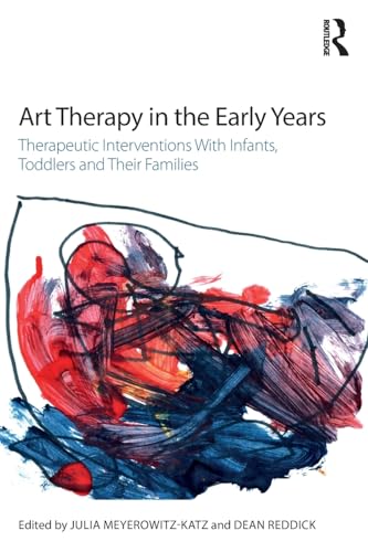 Art Therapy in the Early Years: Therapeutic interventions with infants, toddlers and their families von Routledge