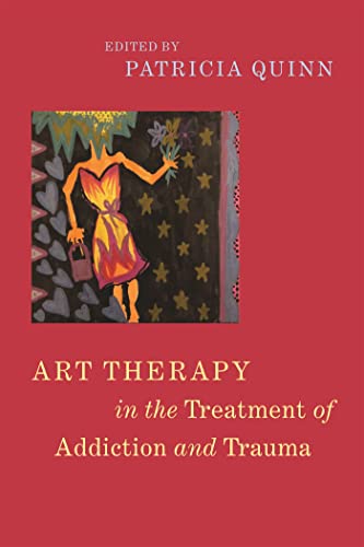 Art Therapy in the Treatment of Addiction and Trauma von Jessica Kingsley Publishers