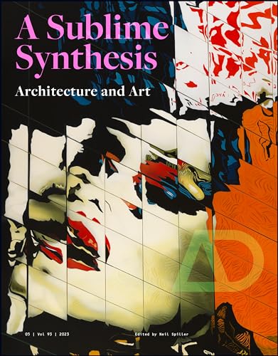 Art and Architecture: A Sublime Synthesis (Architectural Design, Band 93) von Wiley