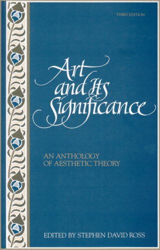 Art and Its Significance: An Anthology of Aesthetic Theory, Third Edition von STATE UNIV OF NEW YORK PR