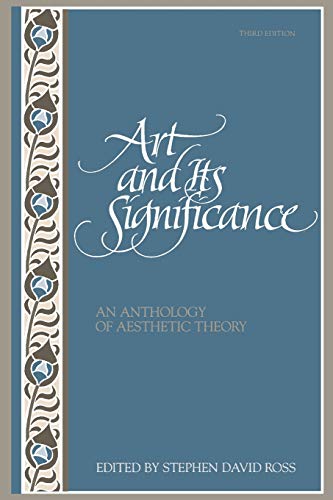 Art and Its Significance: An Anthology of Aesthetic Theory, Third Edition