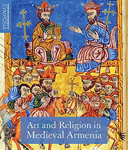 Art and Religion in Medieval Armenia von Metropolitan Museum of Art