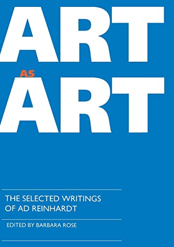 Art as Art: The Selected Writings of Ad Reinhardt (Documents of Twentieth-Century Art)