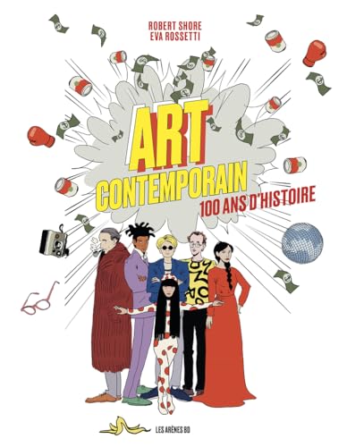 Art contemporain 100 ans d'histoire en BD von LES ARENES BD