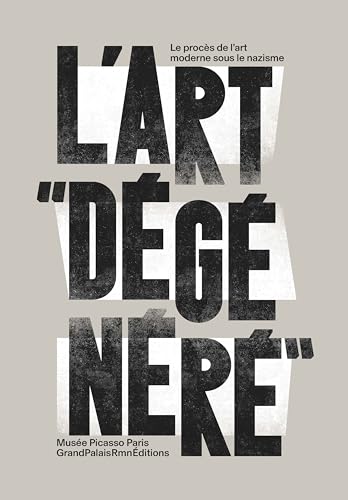 L'Art "dégénéré": Le procès de l'art moderne sous le nazisme von RMN