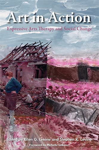 Art in Action: Expressive Arts Therapy and Social Change (Arts Therapies) von Jessica Kingsley Publishers