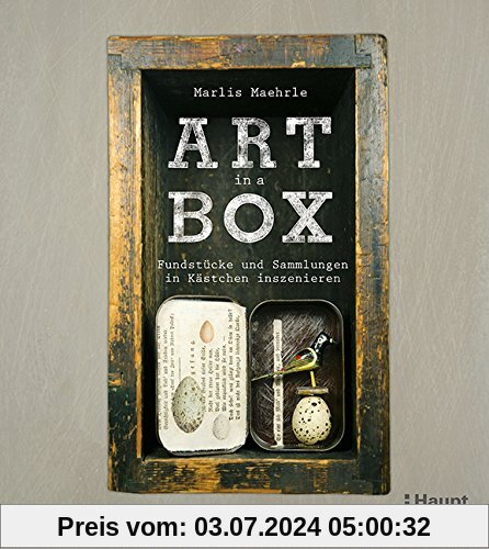 Art in a Box: Fundstücke und Sammlungen in Kästchen inszenieren