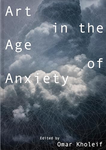 Art in the Age of Anxiety von The MIT Press