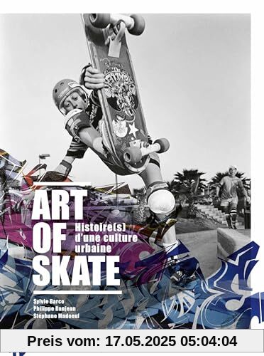 Art of Skate: Histoire(s) d'une culture urbaine