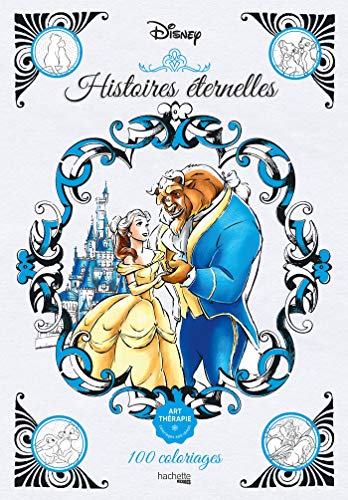Art-thérapie Disney Histoires éternelles: 100 coloriages