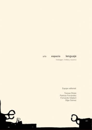 Arte, Espacio y Lenguaje: Heidegger, Chillida y Nosotros von Editorial Dykinson, S.L.