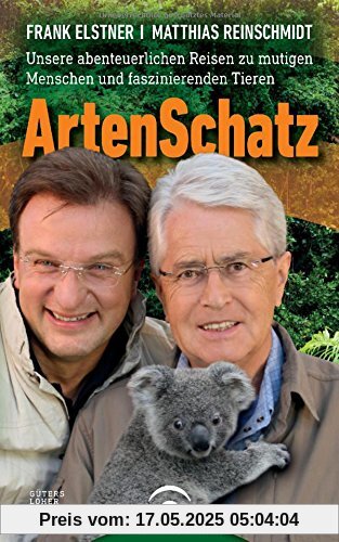 ArtenSchatz: Unsere abenteuerlichen Reisen zu mutigen Menschen und faszinierenden Tieren