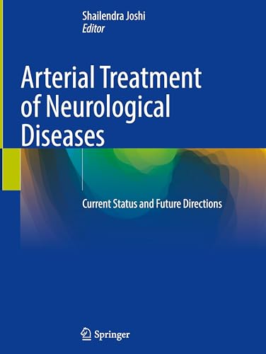 Arterial Treatment of Neurological Diseases: Current Status and Future Directions Arterial Treatment of Neurological Diseases: Current Status and Future Directions von Springer