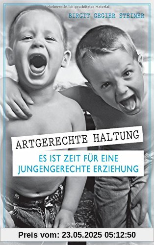 Artgerechte Haltung: Es ist Zeit für eine jungengerechte Erziehung